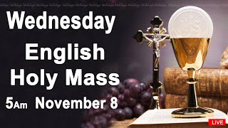 Catholic Mass Today I Daily Holy Mass I Wednesday November 8 2023 I English Holy Mass I 500 AM [upl. by Kerin]