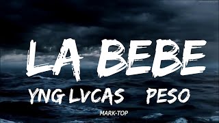 Yng Lvcas amp Peso Pluma  La Bebe Remix [upl. by Huda]