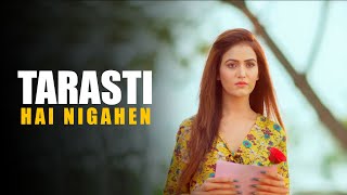 Tarasti Hai Nigahen Meri Takti Hain Raahein Tere  Best Ever sad Song [upl. by Anirok]