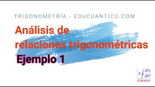 Análisis de relaciones trigonométricas ejemplo 1 [upl. by Jarek67]