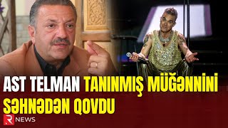 Telman İsmayılov tanınmış müğənnini səhnədən qovdu [upl. by Aratihc]