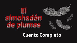 El almohadón de plumas Un cuento de Horacio Quiroga Audiolibro completo Voz humana real [upl. by Alatea]