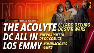 The Acolyte es el lado oscuro DC All in apuesta a nuevos cómics Los EMMY y las nominaciones geeks [upl. by Noivad471]