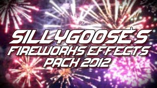 SillyGooses Fireworks Effects Pack 2012 FREE DOWNLOAD [upl. by Solnit]