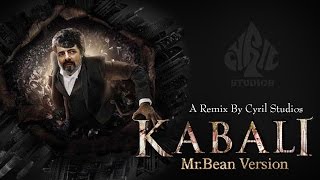 Kabali Teaser Remix  MrBean Version  Cyril Studios [upl. by Enoj970]