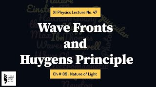 XI Lecture No47 Wave Front and Huygens Principle Talhas Physics Academy [upl. by Behlau]