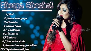 TOP 10 ROMANTIC SONGS❤ OF SHREYA GHOSHALBollywood songs shreyaghosal shreyaghosalsong [upl. by Rabma638]