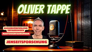 Oliver Tappe  Außerkörperliche Erfahrungen Jenseits und Realität [upl. by Now]