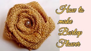 How to make Burlap flower  DIY easy burlap rose tutorial [upl. by Andert]