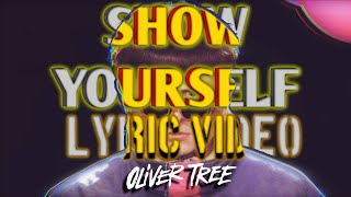 Oliver Tree  Show Yourself LYRIC VIDEO [upl. by Nahgaem]