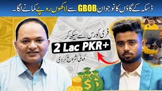 Villager Boy Started Earning Money Online with GBOB  Shahzad Ahmad Mirza [upl. by Abate]