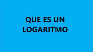 QUE ES UN LOGARITMO [upl. by Ronni]