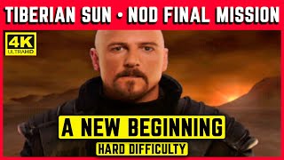 CampC TIBERIAN SUN  NOD FINAL MISSION  A NEW BEGINNING  HARD  4K [upl. by Gare835]