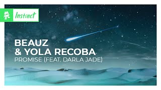 BEAUZ amp Yola Recoba  Promise feat Darla Jade Monstercat Release [upl. by Ditter]