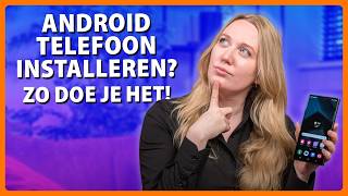 Zo Installeer je je Nieuwe Android Smartphone  Expert [upl. by Elttil]