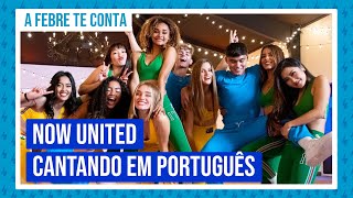 Now United cantando em português [upl. by Adnaloy303]