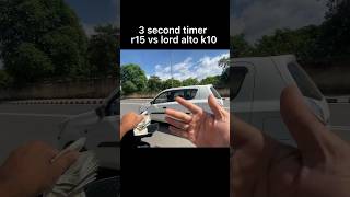 3 second timer r15 vs lord alto k10 shortsviral trending [upl. by Ynaffik877]