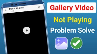 Gallery Video Not Playing Problem Solve  How to Solve Gallery Video Not Playing On Android Problem [upl. by Aramas]