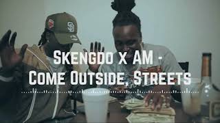 Skengdo x AM  Come Outside Streets Official Audio [upl. by Camden]