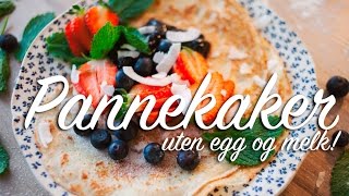 KJEMPEGODE PANNEKAKER uten egg og melk [upl. by Leirda]