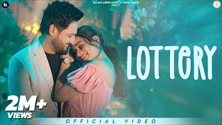 Lottery  Official Video  Sajjan Adeeb  Mannat Noor  punjabisong 2024 [upl. by Vidal686]