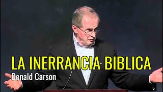 Inerrancia Bíblica ¿Qué es  Donald Carson [upl. by Sidhu]