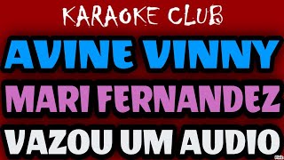 AVINE VINNY E MARI FERNANDEZ  VAZOU UM AUDIO  KARAOKÊ [upl. by Litsyrk879]