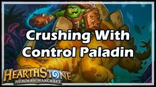 Hearthstone Crushing With Control Paladin [upl. by Ringe]