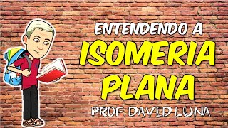 Isomeria Plana Simples Fácil e Direto  Prof David Luna [upl. by Alfy]