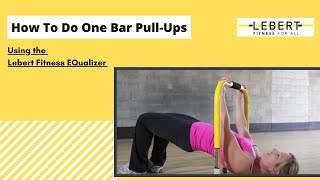 How To Do One Bar PullUps Using Lebert EQualizers® [upl. by Lolande12]