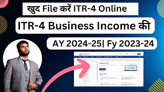 How to file ITR4 for Business Income AY 202425 and FY 202324  How to file ITR 4 Us 44AD [upl. by Thilda515]