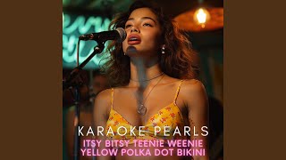 Itsy Bitsy Teenie Weenie Yellow Polka Dot Bikini Karaoke Version Originally Performed By [upl. by Rob]