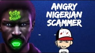 ANGRY NIGERIAN 419 SCAMMER EPIC REACTION [upl. by Origra417]