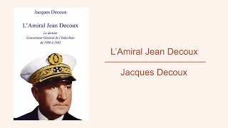 LAmiral Jean Decoux de Jacques Decoux  Éditions Soukha [upl. by Belia]