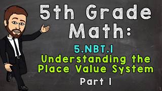 5NBT1 Understanding the Place Value System Part 1  5th Grade Math [upl. by Dalton470]