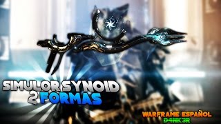 BUILD SIMULOR SYNOIDSIMULOR 2 FORMAS WARFRAME ESPAÑOL [upl. by Sadella687]