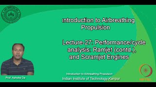 noc20ae13lec27Lecture27 Performancecycle analysis Ramjet contd and Scramjet Engines [upl. by Yatnod]