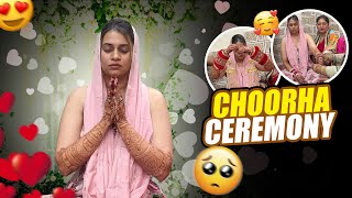 CHOORHA CEREMONY 🥺❤️ Finally We’re Getting Married💍 WEDDING VLOG NO 5 [upl. by Adriene]