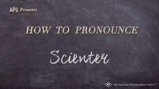 How to Pronounce Scienter Real Life Examples [upl. by Acirtal124]