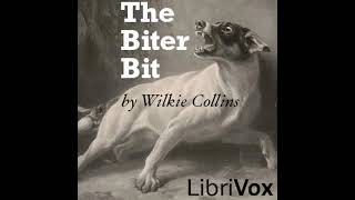 The Biter Bit by Wilkie Collins read by Various  Full Audio Book [upl. by Hesler]