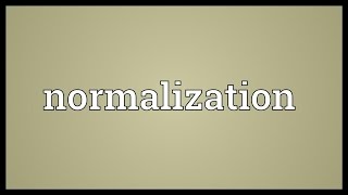 Normalization Meaning [upl. by Kela]