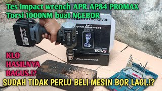 Tes impact wrench APR AP84 promax 1000nm buat ngebor [upl. by Hauge312]