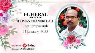 THOMAS CHANDREDATH  FUNERAL SERVICE LIVE STREAMING  31012022 [upl. by Shugart]