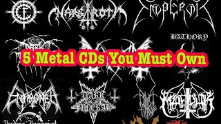 5 Metal CDs You Must Own [upl. by Ymeon]