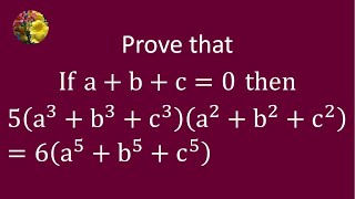 Prove that if a  b  c  0 then 5a3  b3  c3a2  b2  c2 6a5  b5  c5 [upl. by Arima]