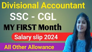 Divisional Accountant SSC CGL First Month Salary slip 2024 DA HRA TA All Other Allowance [upl. by Ashatan]