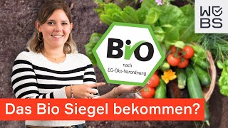 So bekommst du das BioSiegel Der Weg zur BioZertifizierung einfach erklärt  WBS  Die Experten [upl. by Arahsat231]