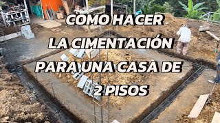 Como CONSTRUIR La CIMENTACIÓN Para Una CASA [upl. by Eisiam]