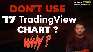 DON’T USE TRADINGVIEW CHART  WHY  TRADINGVIEW CHART PROBLEM  TRADINGVIEW CHART ANALYSIS [upl. by Palmore]