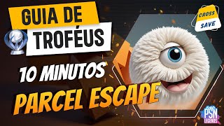 Parcel Escape Guia de Troféus  Trophy Guide  Achievement 10 Minutos [upl. by Notgnilliw]